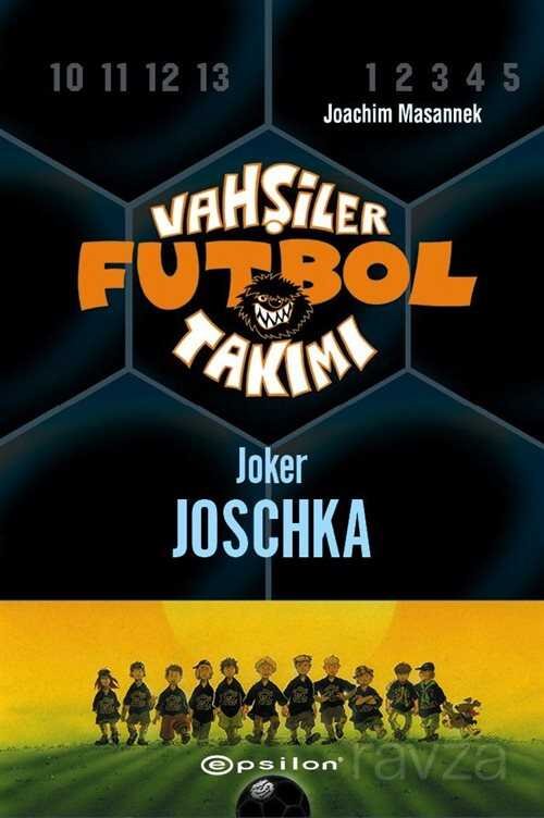 Vahşiler Futbol Takımı 9: Joker Joschka (Ciltli) - 1
