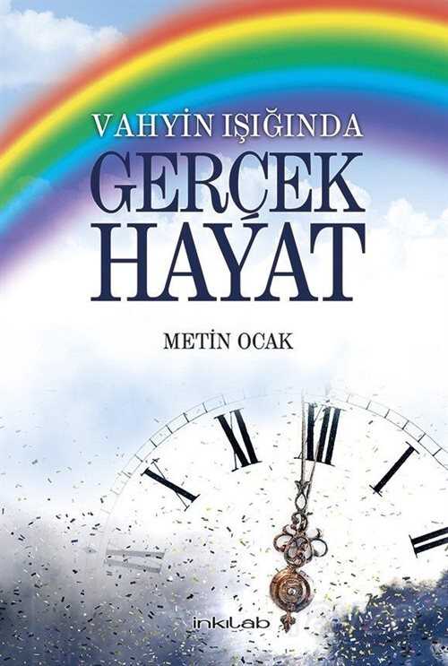 Vahyin Işığında Gerçek Hayat - İnkılab Yayınları