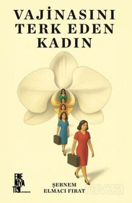 Vajinasını Terk Eden Kadın - 1