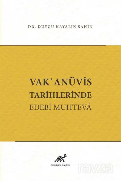 Vak?Anüvis Tarihlerinde Edebi Muhteva - Paradigma Akademi Yayınları