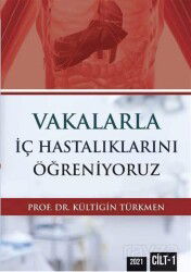 Vakalarla İç Hastalıklarını Öğreniyoruz Cilt: 1 - Nobel Tıp Kitabevleri