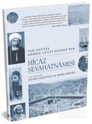 Vak'anüvis Ahmed Lütfi Efendi'nin Hicaz Seyahatnamesi - Yeditepe Yayınevi