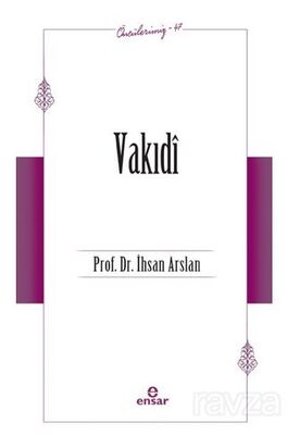 Vakıdî (Öncülerimiz 47) - 1