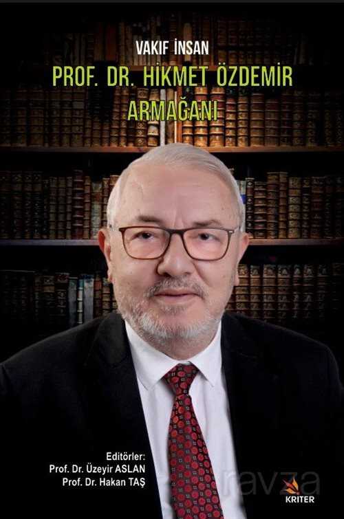 Vakıf İnsan Prof. Dr. Hikmet Özdemir Armağanı - 1