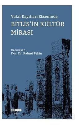 Vakıf Kayıtları Ekseninde Bitlis'in Kültür Mirası - 1