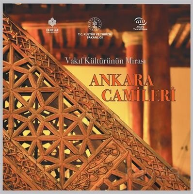 Vakıf Kültürünün Mirası: Ankara Camileri - 1
