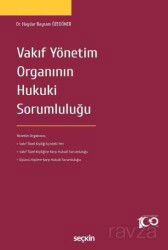 Vakıf Yönetim Organının Hukuki Sorumluluğu - Seçkin Yayıncılık