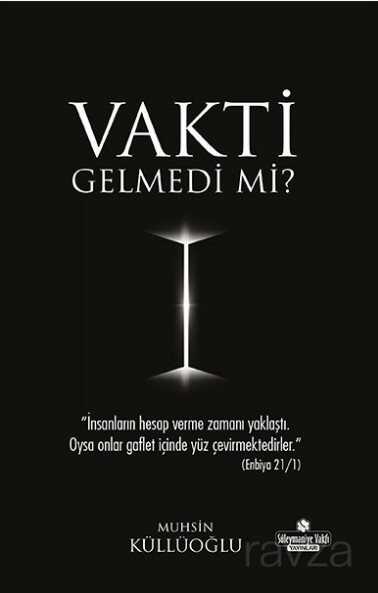 Vakti Gelmedi mi? - Süleymaniye Vakfı Yayınları