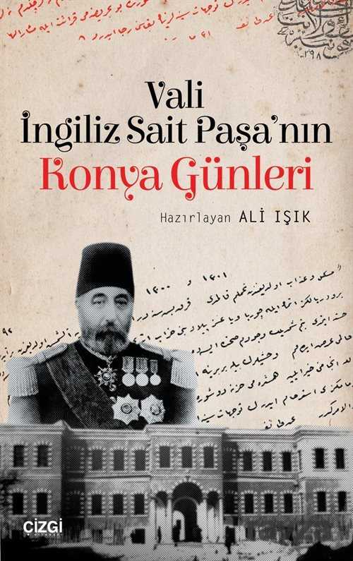 Vali İngiliz Sait Paşa'nın Konya Günleri - Çizgi Kitabevi