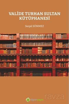 Valide Turhan Sultan Kütüphanesi - 1
