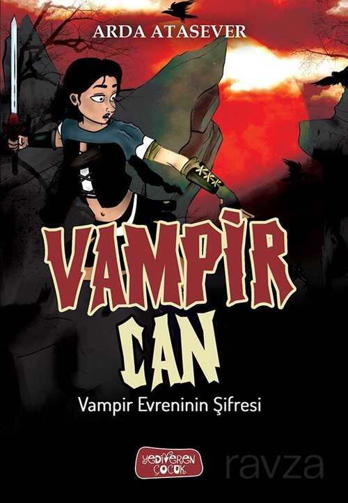 Vampir Evreninin Şifresi / Vampir Can - Yediveren Çocuk