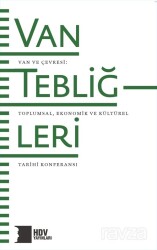 Van Tebliğleri - Van ve Çevresi: Toplumsal, Ekonomik ve Kültürel Tarihi Konferansı - Uluslararası Hrant Dink Vakfı Yayınları