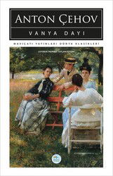 Vanya Dayı (Dünya Klasikleri) - Maviçatı Yayınları