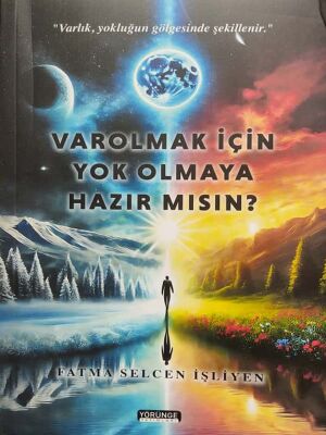 Var Olmak Için Yok Olmaya Hazır Mısın? - 1