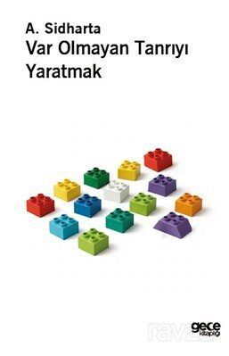 Var Olmayan Tanrıyı Yaratmak - 1