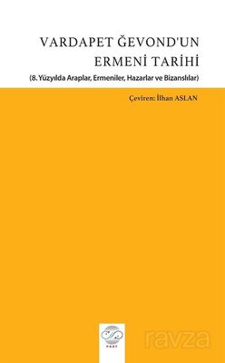 Vardapet Gevond'un Ermeni Tarihi (8. Yüzyılda Araplar, Ermeniler, Hazarlar ve Bizanslılar) - 1