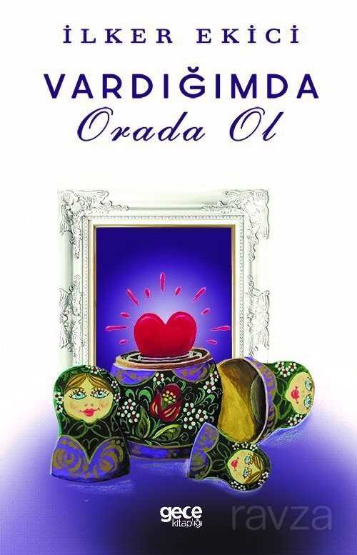 Vardığımda Orada Ol - Gece Kitaplığı