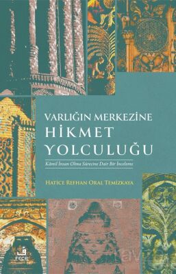 Varlığın Merkezine Hikmet Yolculuğu - 1