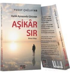 Varlık Aynasında Görünen Aşikar Sır (Birinci Sır) - Çağlayan Kitap