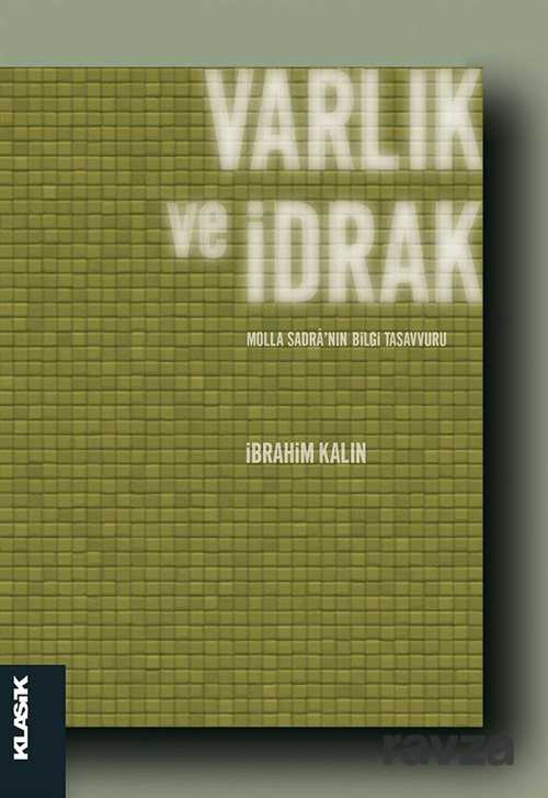 Varlık ve İdrak - Klasik Yayınları