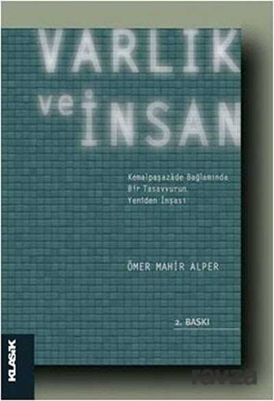 Varlık ve İnsan - Klasik Yayınları