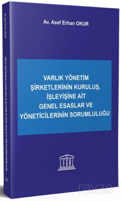 Varlık Yönetim Şirketlerinin Kuruluş, İşleyişine Ait Genel Esaslar ve Yöneticilerinin Sorumluluğu - 1