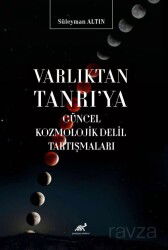 Varlıktan Tanrı'ya Güncel Kozmolojik Delil Tartışmaları - Paradigma Akademi Yayınları