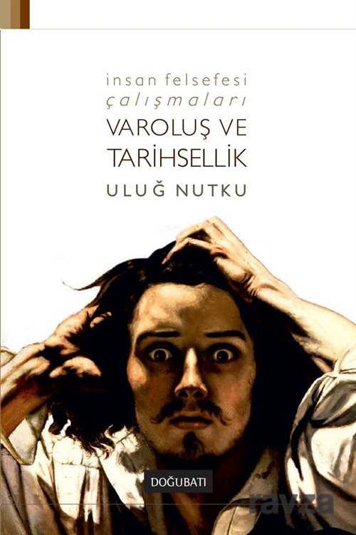 Varoluş ve Tarihsellik - 1