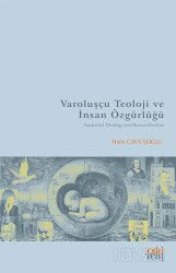 Varoluşçu Teoloji ve İnsan Özgürlüğü - Eskiyeni Yayınları
