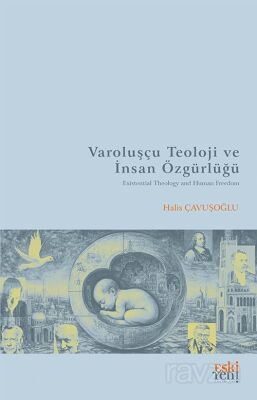 Varoluşçu Teoloji ve İnsan Özgürlüğü - 1