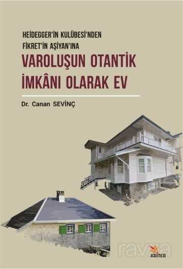 Varoluşun Otantik İmkanı Olarak Ev - Kriter Basım Yayın Dağıtım