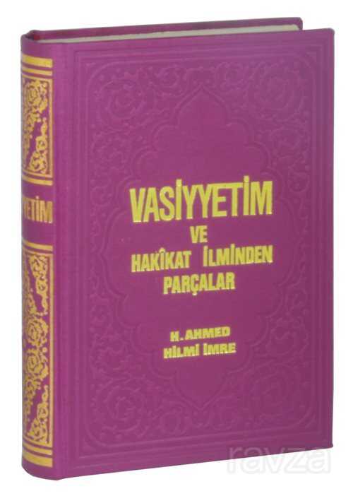 Vasiyetim ve Hakikat İlminden Parçalar, Hac ve Haremeyn Rehberi - Salah Bilici Kitabevi Yayınları