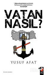 Vatan Nasıl? - IQ Kültür Sanat Yayıncılık