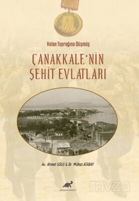 Vatan Toprağına Düşmüş Çanakkale'nin Şehit Evlatları - 1