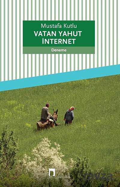 Vatan Yahut İnternet - Dergah Yayınları