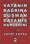 Vatanın Bağrına Düşman Dayamış Hançerini - Bilgi Yayınevi (Ucuzluktakiler)