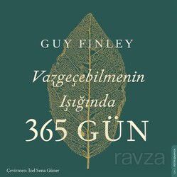 Vazgeçebilmenin Işığında 365 Gün - Destek Yayınları