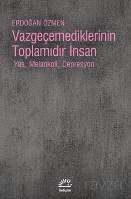 Vazgeçemediklerinin Toplamıdır İnsan - 1