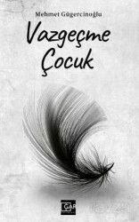 Vazgeçme Çocuk - Gar Yayınları