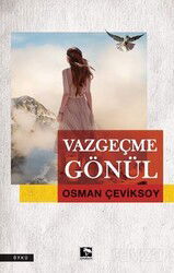 Vazgeçme Gönül - Çınaraltı Yayın Dağıtım