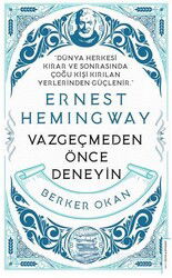 Vazgeçmeden Önce Deneyin - Ernest Hemingway - Destek Yayınları