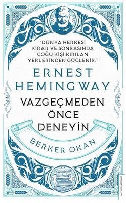 Vazgeçmeden Önce Deneyin - Ernest Hemingway - 1