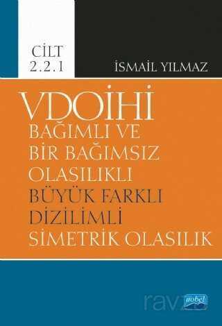 VDOİHİ Bağımlı ve Bir Bağımsız Olasılıklı Büyük Farklı Dizilimli Simetrik Olasılık - Cilt 2.2.1 - Nobel Yayın Dağıtım