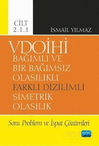 VDOİHİ Bağımlı ve Bir Bağımsız Olasılıklı Farklı Dizilimli Simetrik Olasılık Soru Problem ve İspat Ç - Nobel Yayın Dağıtım