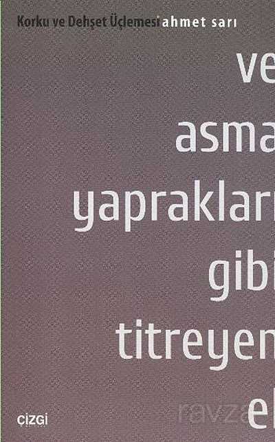 Ve Asma Yaprakları Gibi Titreyen El - Çizgi Kitabevi
