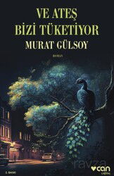 Ve Ateş Bizi Tüketiyo - Can Yayınları