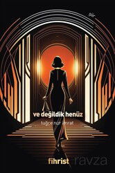 Ve Değildik Henüz - Fihrist Kitap