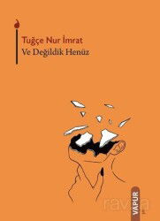 Ve Değildik Henüz - Vapur Yayınları