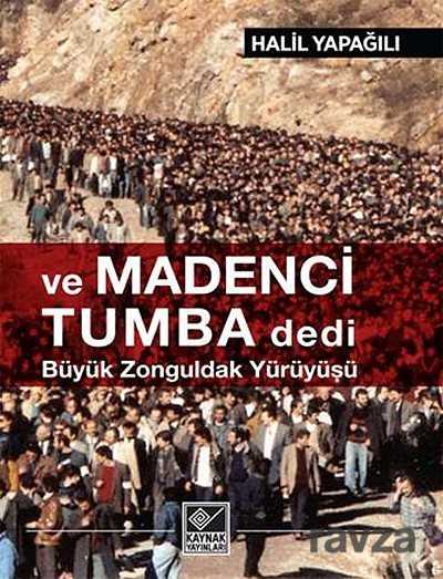 ve Madenci Tumba Dedi - Kaynak Yayınları