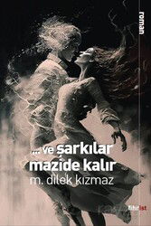 Ve Şarkılar Mazide Kalır - Fihrist Kitap